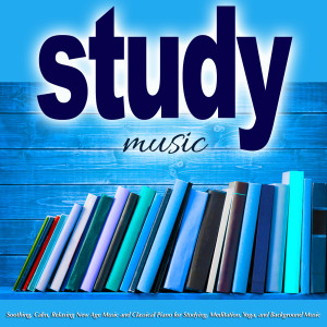 Album Study Music: Soothing, Calm, Relaxing New Age Music and Classical Piano for Studying, Meditation, Yoga and Background Music from Study Music Guru