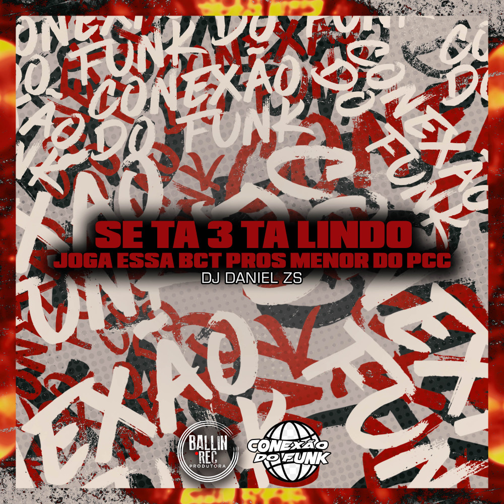 Se Ta 3 Ta Lindo Joga Essa Bct Pros Menor do P.C.C (Explicit)