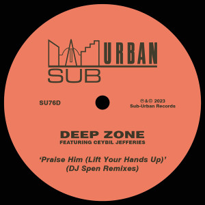 Deep Zone的專輯Praise Him (Lift Your Hands Up) [feat. Ceybil Jefferies] (DJ Spen Remixes)