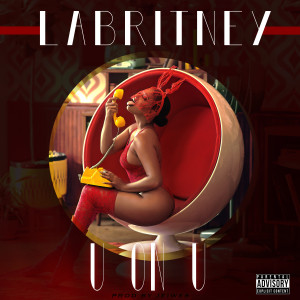 收聽Labritney的U On U (Explicit)歌詞歌曲