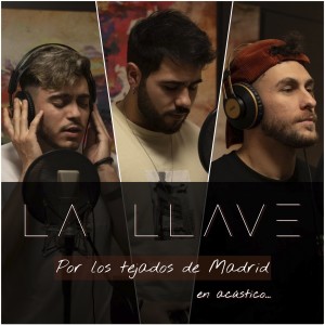 Listen to Por los Tejados de Madrid (Acustica) song with lyrics from La Llave