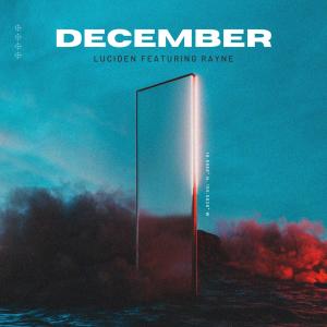 Listen to December (feat. Rayne) song with lyrics from Luciden