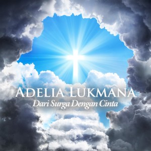 Album Dari Surga Dengan Cinta oleh Adelia Lukmana