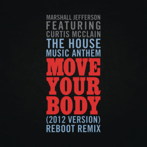收聽Marshall Jefferson的Move Your Body (2012 Version) (Reboot Dub)歌詞歌曲