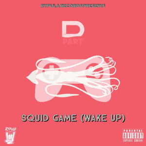 Listen to Squid Game (Wake Up) (Explicit) song with lyrics from Dpart