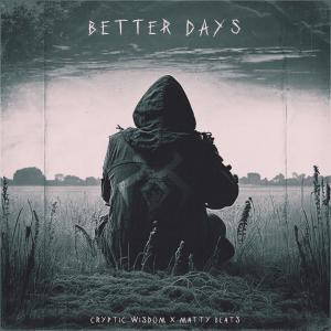 Album Better Days oleh Cryptic Wisdom