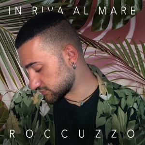Listen to In riva al mare song with lyrics from Roccuzzo