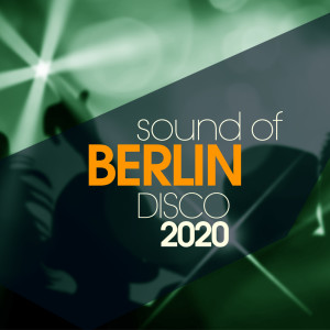 Album Sound Of Berlin Disco 2020 from The Goodfellas