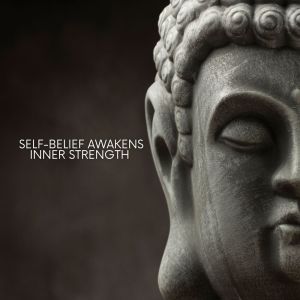 Chanting Buddhist World的專輯Self-Belief Awakens Inner Strength (Buddhist Meditation with Tibetan Singing Bowls)