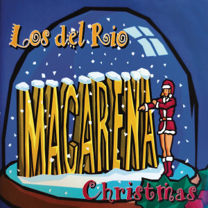 Los Del Rio的專輯Macarena Christmas (Remasterizado)
