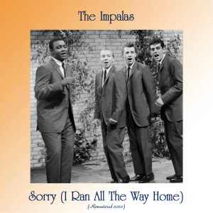 Album Sorry (I Ran All The Way Home) (Remastered 2020) from The Impalas