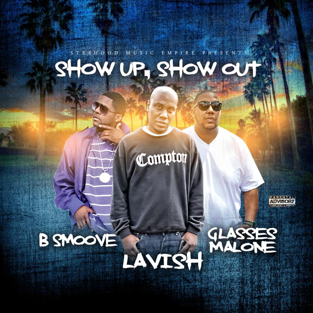 Show Up, Show Out (feat. Glasses Malone & B-Smoove) (Explicit)