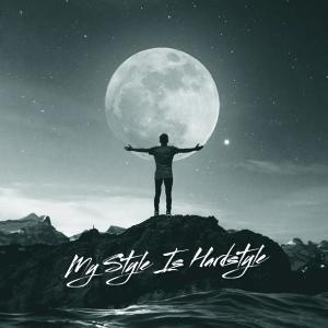 ดาวน์โหลดและฟังเพลง My Style is Hardstyle พร้อมเนื้อเพลงจาก Nightcore