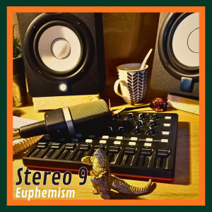 Listen to Euphemism song with lyrics from Stereo 9