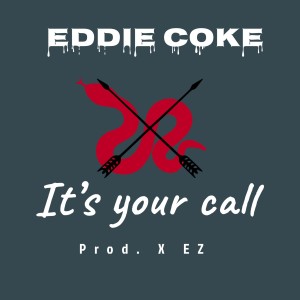 Eddie Coke的專輯It's Your Call (Explicit)