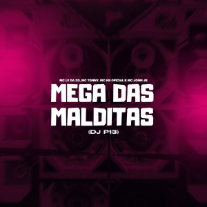 Dengarkan Mega das Malditas (Explicit) lagu dari Mc Lv Da Zo dengan lirik