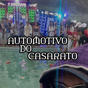 Listen to AUTOMOTIVO DO CASARATO (Explicit) song with lyrics from DJ Astro Original