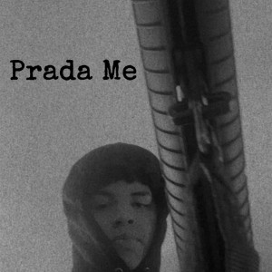 ดาวน์โหลดและฟังเพลง Prada Me (remix|Explicit) พร้อมเนื้อเพลงจาก EL Swervo