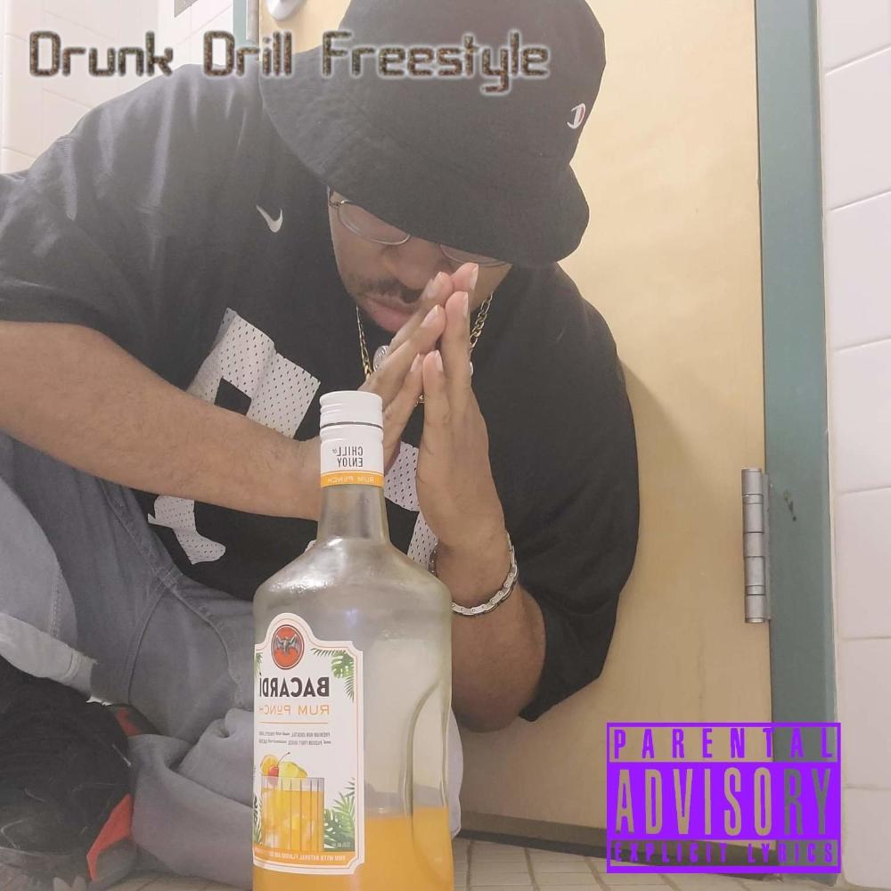 Drunk Drill Freestyle (Explicit)