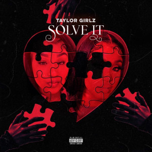 Taylor Girlz的专辑Solve It (Explicit)