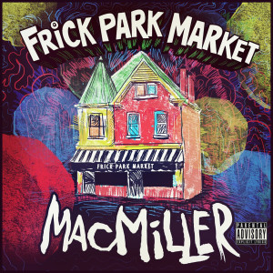 อัลบัม Frick Park Market (Explicit) ศิลปิน Mac Miller