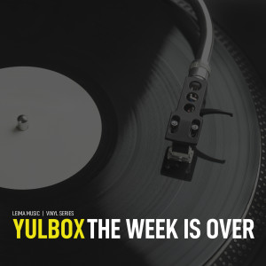 Yulbox的專輯The Week Is Over