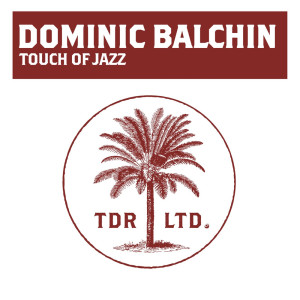 อัลบัม Touch Of Jazz ศิลปิน Dominic Balchin