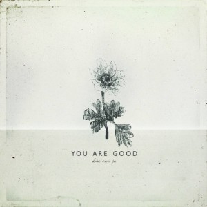 ดาวน์โหลดและฟังเพลง You Are Good พร้อมเนื้อเพลงจาก 김은주