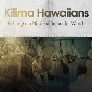 อัลบัม Es hängt ein Pferdehalfter an der Wand ศิลปิน Kilima Hawaiians