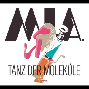 อัลบัม Tanz Der Moleküle ศิลปิน MIA.