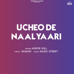 Album Ucheo De Naal Yaari from Ashok Gill
