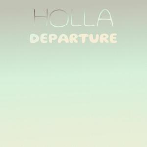 收聽Eris Digo的Holla Departure歌詞歌曲