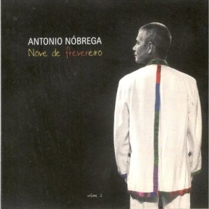 Antônio Nôbrega的專輯Nove de Frevereiro, Vol. 2