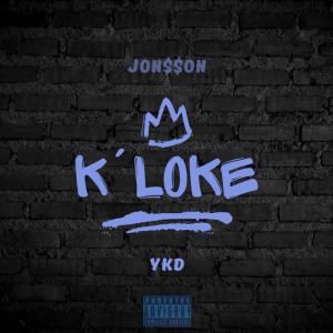 ดาวน์โหลดและฟังเพลง K´LOKE (Explicit) พร้อมเนื้อเพลงจาก JON$$ON