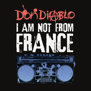 ดาวน์โหลดและฟังเพลง I am not from France (Extended Mix) พร้อมเนื้อเพลงจาก Don Diablo