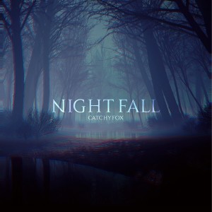 CatchyFox的专辑Nightfall