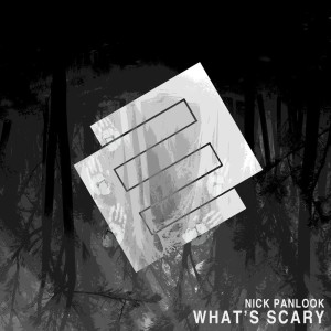 Album What's Scary from Nick Panlook