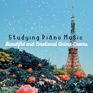 Relaxing Piano Crew的专辑Studying Piano Music - Beautiful and Emotional Anime Covers