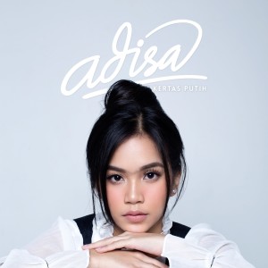 Dengarkan Kertas Putih lagu dari Adisa dengan lirik