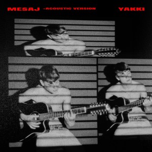 Yakki的專輯Mesaj (Acoustic Version)