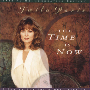 收聽Twila Paris的The Time Is Now歌詞歌曲