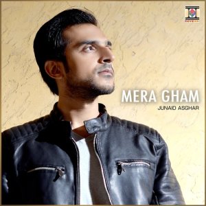 收聽Junaid Asghar的Mera Gham歌詞歌曲
