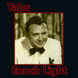 收聽Enoch Light的My Heart Belongs to Daddy歌詞歌曲