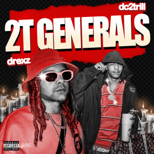Listen to 2t Generals (Explicit) song with lyrics from dReXz