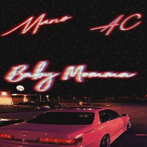 Mano的專輯Baby Momma (feat. AC Music) (Explicit)