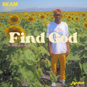 ดาวน์โหลดและฟังเพลง Find God (feat. TheLastLetter) พร้อมเนื้อเพลงจาก Beam Boy
