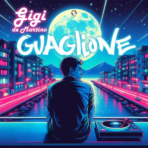 收聽Gigi de Martino的Guaglione (Radio Edit)歌詞歌曲