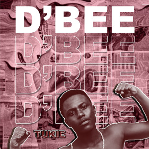 收听Tukie的D'bee (Explicit)歌词歌曲