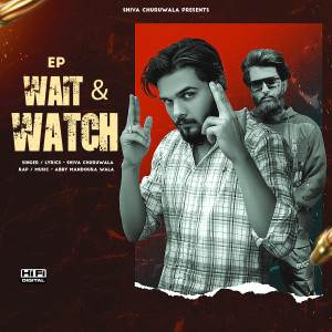 收聽Shiva Churuwala的Wait & Watch歌詞歌曲