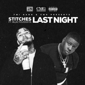 Dengarkan Last Night (feat. Blac Youngsta) (Explicit) lagu dari Stitches dengan lirik